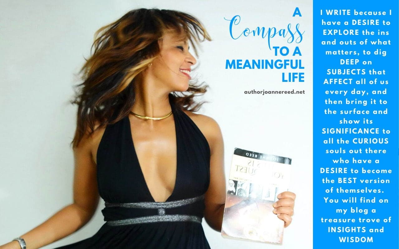 This is your quest
author joanne reed
Joy Based Living - Meaningful Conversations